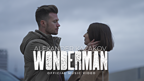 Alexander Kazakov - Wonder Man (Official Music Video)